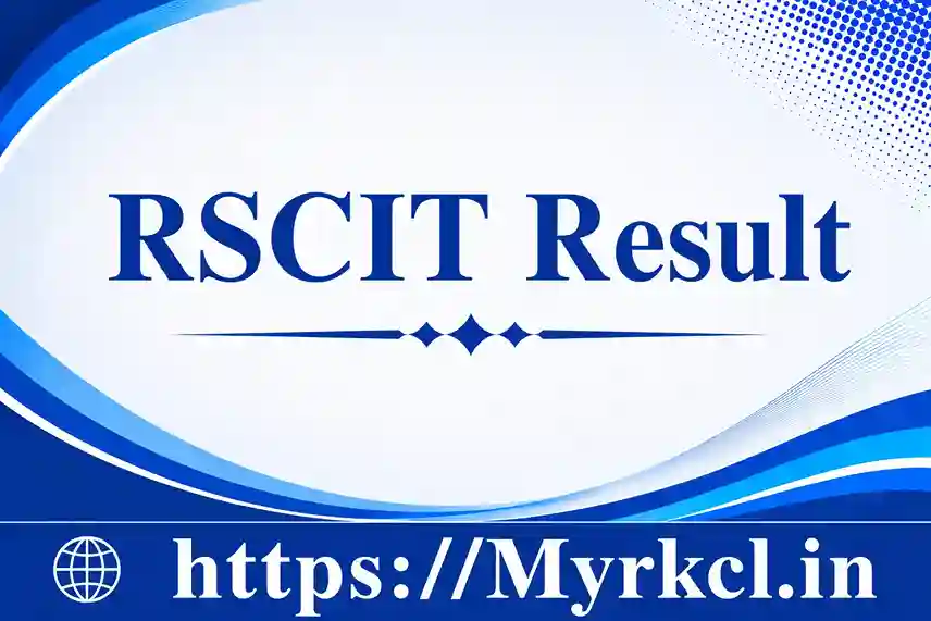 RSCIT Result 2026: Check Name Wise Result for 19 July & 2 August Exam at rkcl.vmou.ac.in