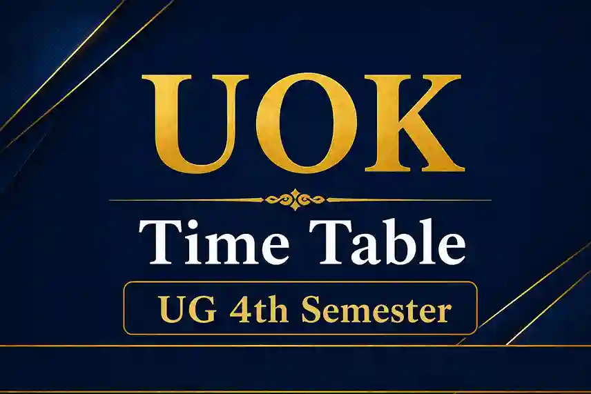 UOK 4th Semester Exam Time Table 2026 Out – BA, BSc, BCom, B.Com (Hons.), BA BEd, BSc BEd