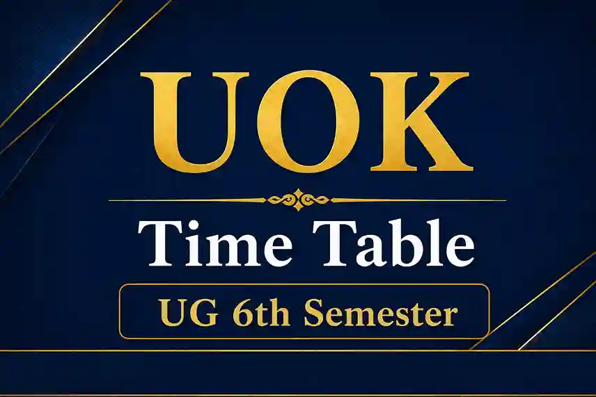 UOK 6th Semester Exam Time Table 2026 Out – BA, BSc, BCom, B.Com (Hons.), BA BEd, BSc BEd